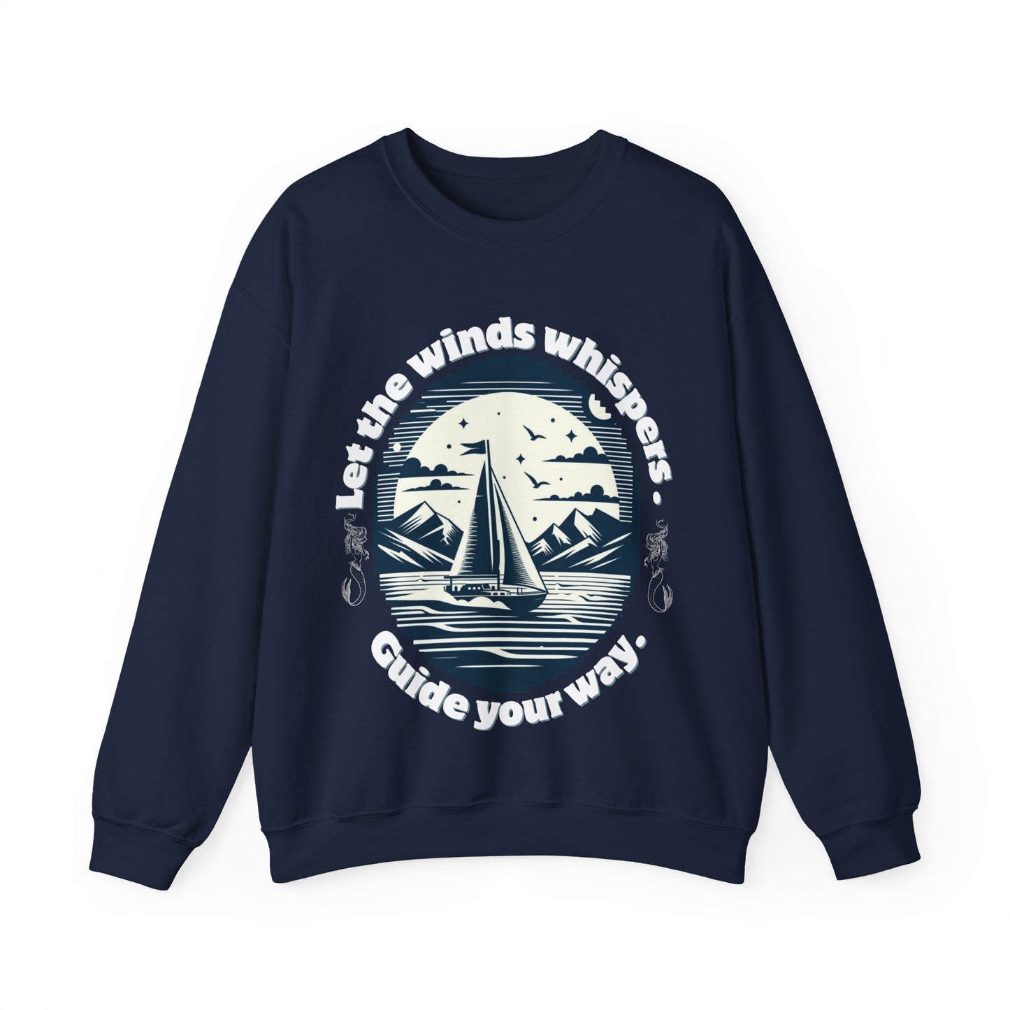 Let the Wind’s Whispers Guide Your Way – Coastal Sailing Graphic Unisex Sweatshirt